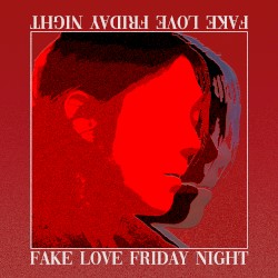 Fake Love Friday Night
