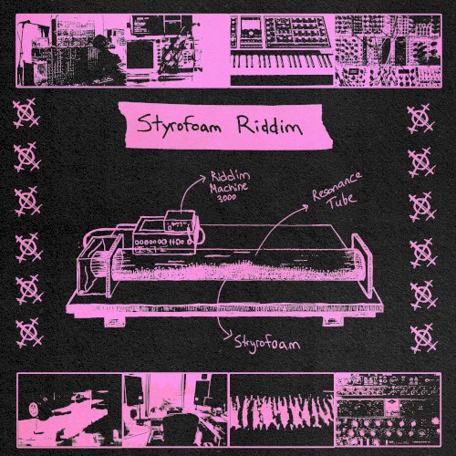 STYROFOAM RIDDIM