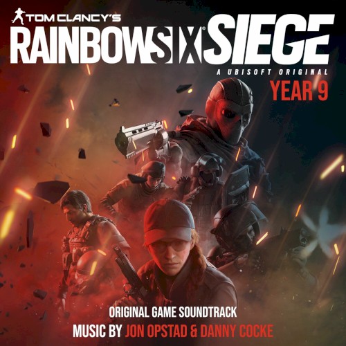 Rainbow Six Siege: Year 9 (Original Music from the Rainbow Six Siege Series) par Jon Opstad, Danny Cocke