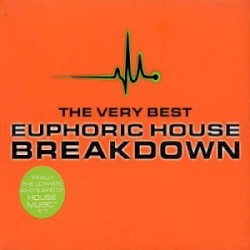 Breakdown: The Very Best of Euphoric House