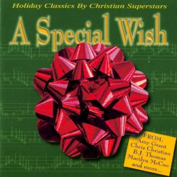 A Special Wish: Holiday Classics By Christian Superstars