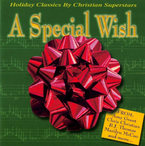 A Special Wish: Holiday Classics By Christian Superstars