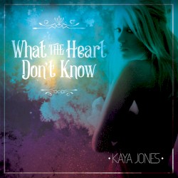 What the Heart Don't Know