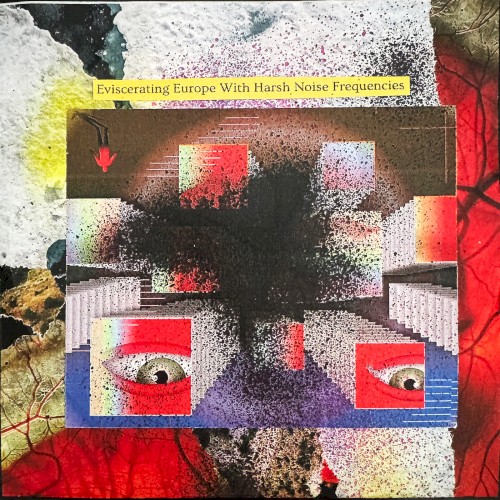 Eviscerating Europe With Harsh Noise Frequencies