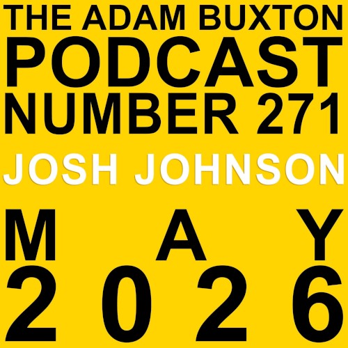 The Adam Buxton Podcast #271, “Josh Johnson”