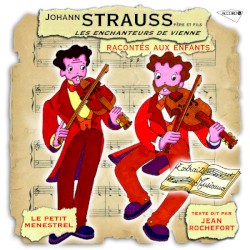 Strauss, les enchanteurs de Vienne, raconté aux enfants