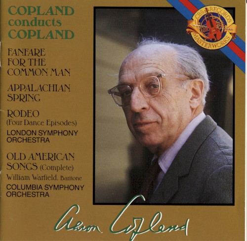 Copland Conducts Copland: Fanfare for the Common Man / Appalachian Spring / Rodeo / Old American Songs