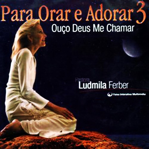 Para Orar e Adorar 3 - Ouço Deus Me Chamar