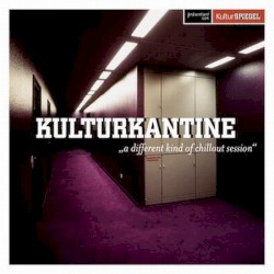 Kulturkantine „A Different Kind of Chillout Session“