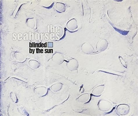 Blinded by the Sun
