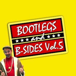 Bootlegs & B-Sides, Vol. V