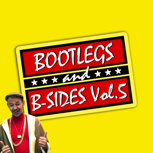 Bootlegs & B-Sides, Vol. V