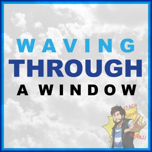 Waving Through a Window
