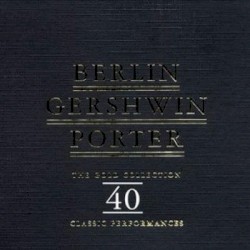 Berlin, Gershwin, Porter: The Gold Collection