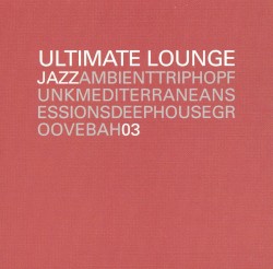 Ultimate Lounge: Jazzbah 03