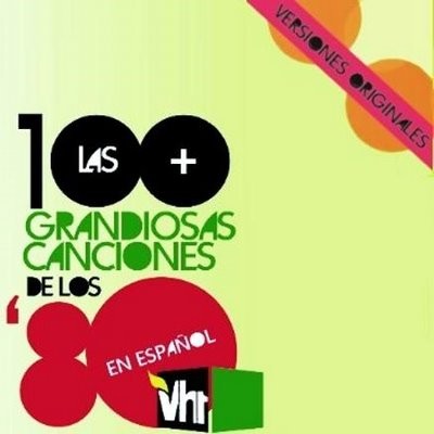 Las 100 + grandiosas canciones de los 80s en español