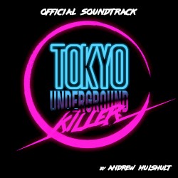 Tokyo Underground Killer (Official Game Soundtrack)
