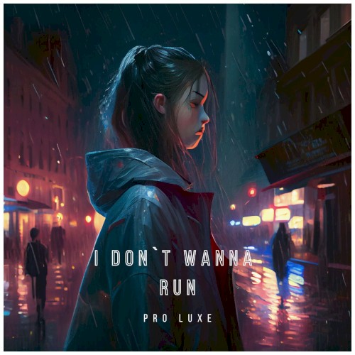 I Don’t Wanna Run