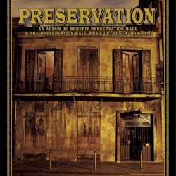 Preservation: An Album to Benefit Preservation Hall & The Preservation Hall Music Outreach Program
