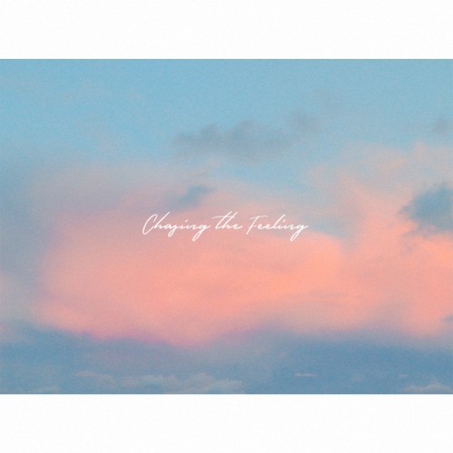 Chasing the Feeling