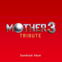 Mother 3: Tribute - Soundtrack Album