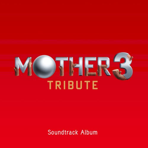 Mother 3: Tribute - Soundtrack Album