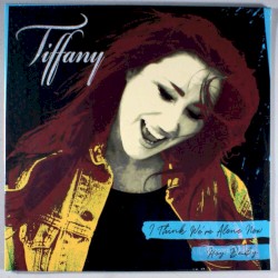I Think We’re Alone Now / Hey Baby