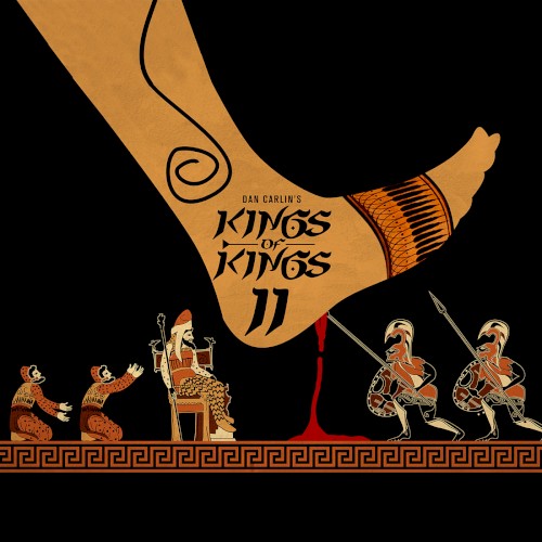 Dan Carlin's Hardcore History #57, “Kings of Kings II”
