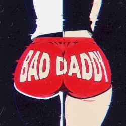 BAD DADDY