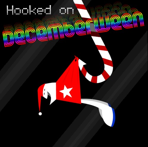 Hooked on Decemberween