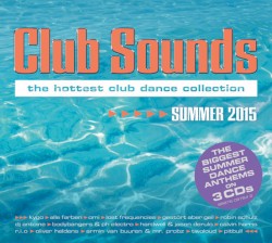 Club Sounds: The Hottest Club Dance Collection: Summer 2015