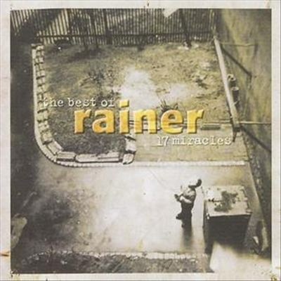 17 Miracles: The Best of Rainer