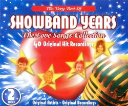 The Very Best of Showband Years: The Love Songs Collection
