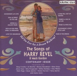 Did You Ever See a Dream Walking? The Songs of Harry Revel & Mack Gordon