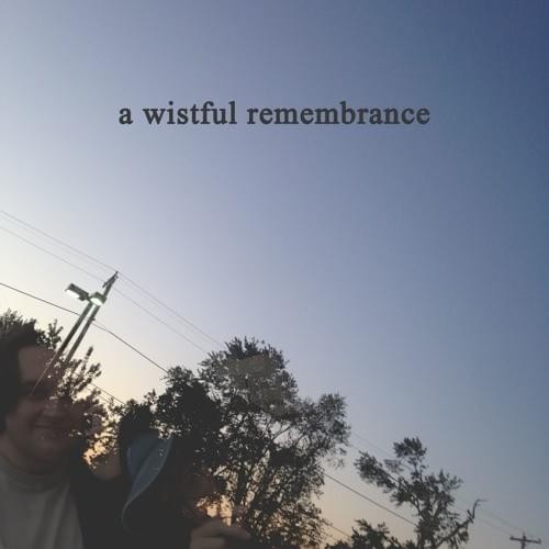 A Wistful Remembrance