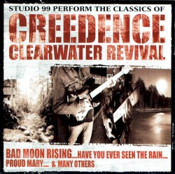 Studio 99 Perform the Classics of Creedence Clearwater Revival