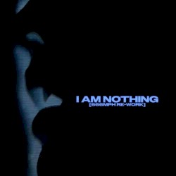 I Am Nothing (666Mph rework)