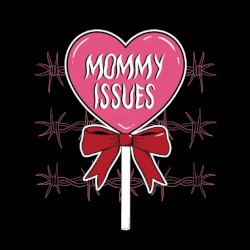 Mommy Issues