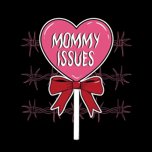Mommy Issues