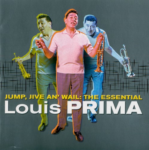 Jump, Jive an’ Wail: The Essential Louis Prima