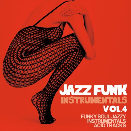 Jazz Funk Instrumentals, Vol. 4 (Funky Soul Jazzy Instrumentals Acid Tracks)