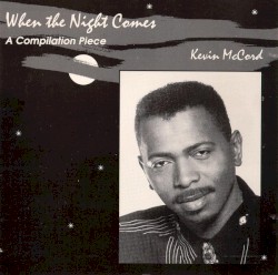 When the Night Comes: A Compilation Piece