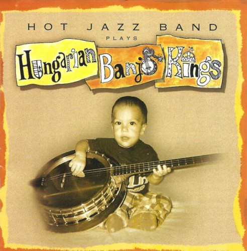 Hot Jazz Band Plays Hungarian Banjo Kings