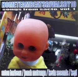 Hometeambeatsrivalsby10: Songs From Sacto, Vol. 1
