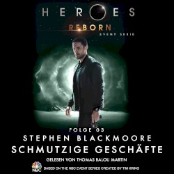 Heroes Reborn, Folge 03: Schmutzige Geschäfte