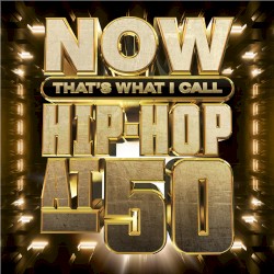 NOW That's What I Call Hip-Hop at 50