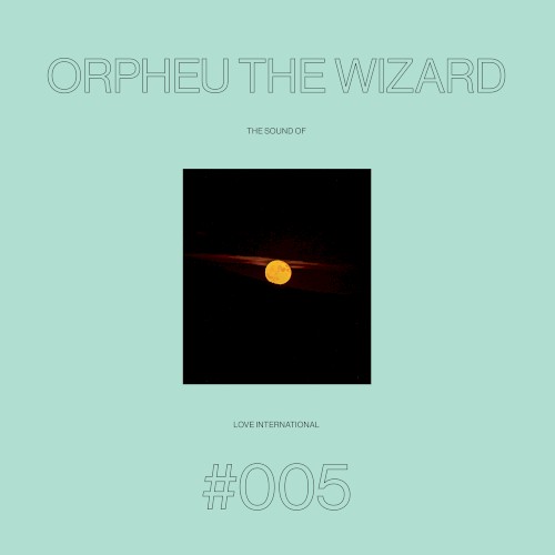 The Sound Of Love International 005 - Orpheu The Wizard