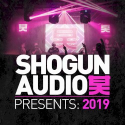 Shogun Audio Presents 2019
