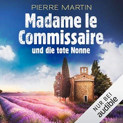Madame le Commissaire und die tote Nonne