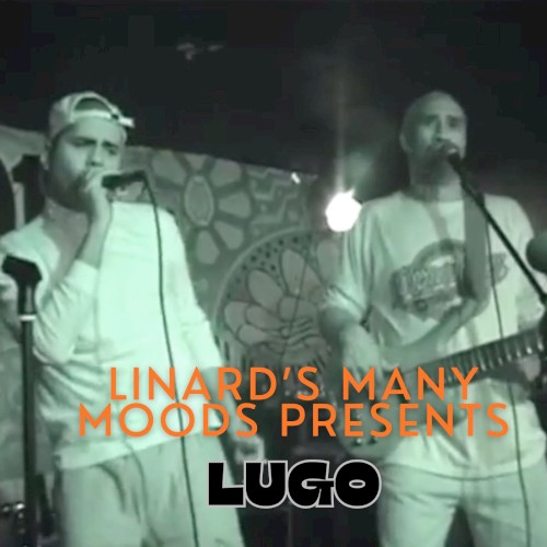 Linard's Many Moods Presents Lugo